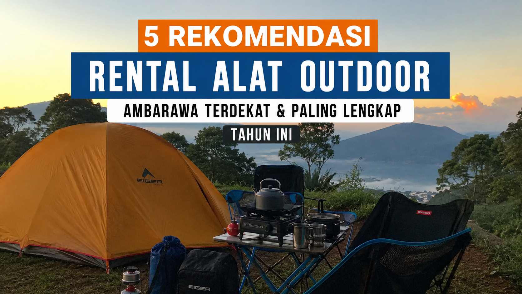 5 Tempat Rental Alat Outdoor Ambarawa Terdekat & Paling Lengkap Tahun Ini